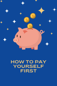 Pay Yourself First: The Golden Rule...